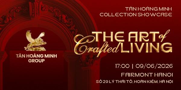 Sự kiện Tân Hoàng Minh Collection Showcase - The Art of Crafted Living